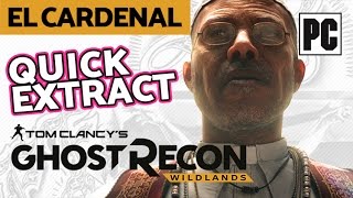 Ghost Recon Wildlands - How to Quick Extract El Cardenal (Solo PC Gameplay)