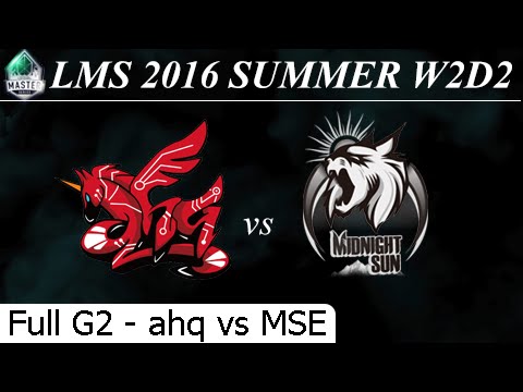ahq vs MSE Game 2 Full - LMS Summer 2016 W2D2M3 ahq e-Sports Club vs Mid Night Sun