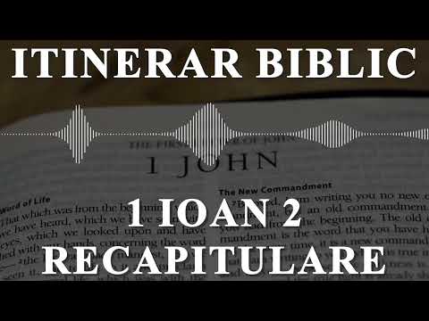 1 Ioan 2 | Recapitulare | Itinerar Biblic | Episodul 1241
