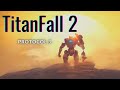 TitanFall 2 | Protocol 3