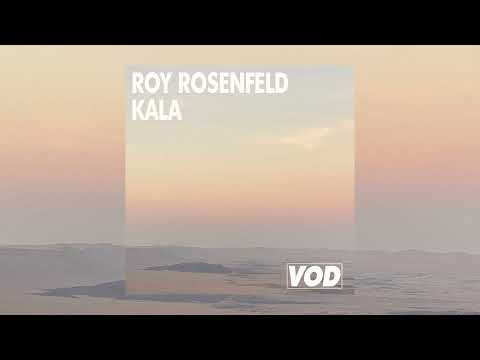 Roy Rosenfeld - Kala [VOD]