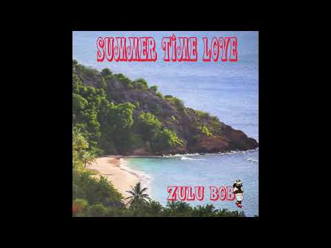 Zulu Bob - Summer Time Love