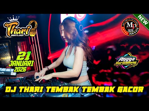 "TEMBAK TEMBAK GACOR" DJ THARI 21 JANUARI 2026 FULL BASS || MP CLUB PEKANBARU #djviral