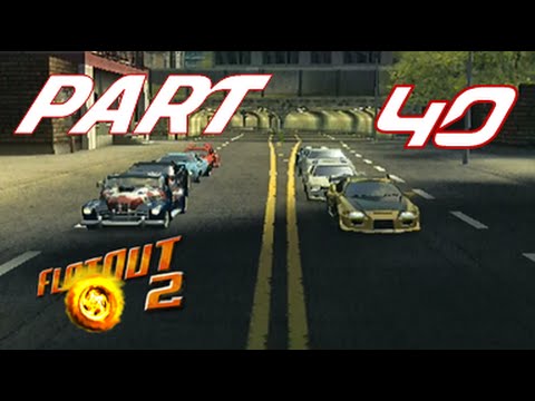 Let's Play: Flatout 2! - Part 40 - I FELL INTO A BURNING...
