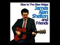 Blue In The Blue Ridge [1992] - James Alan Shelton