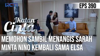 Download lagu SANGAT MEMOHON😢 SARAH MINTA NINO JANGAN TINGGALKAN ELSA😭 | IKATAN CINTA mp3