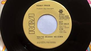 You&#39;re Wearin&#39; Me Down , Kenny Price , 1973