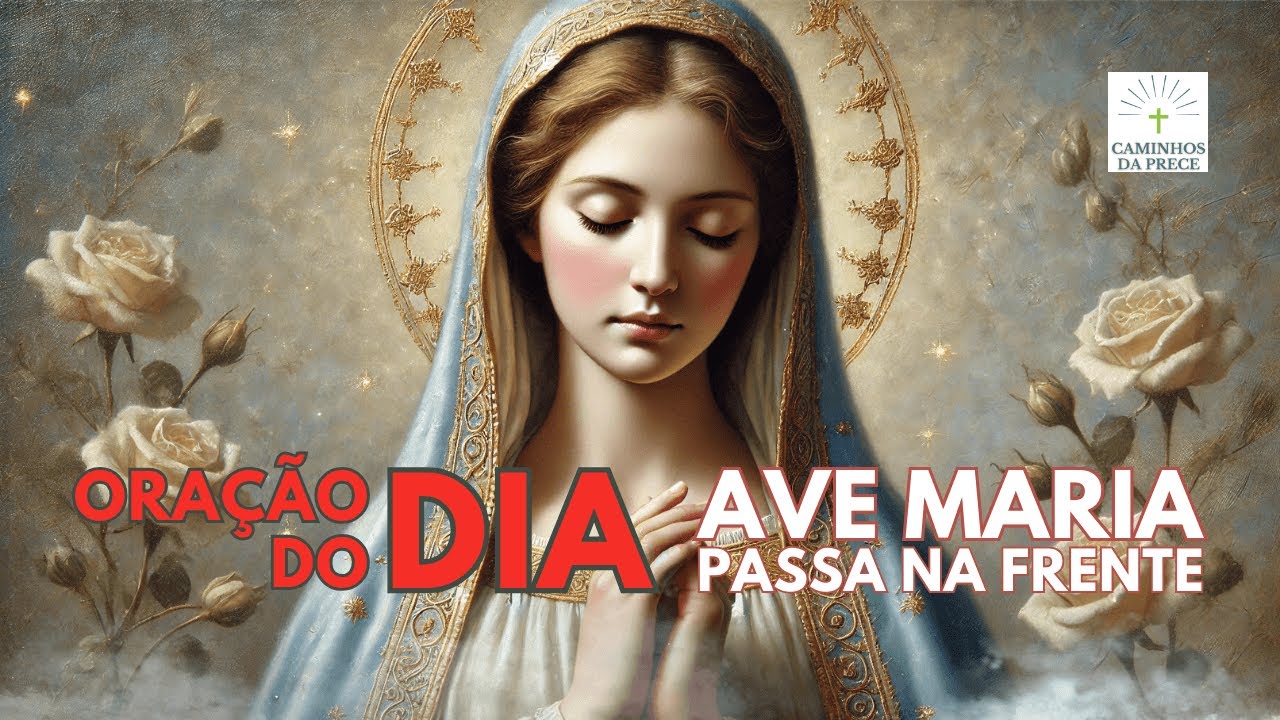 PRAYER OF THE DAY – DECEMBER 5TH: AVE MARIA, PASS IN FRONT | MORNING AND NIGHT PRAYER