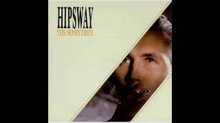 Hipsway - The Honeythief (1986) (HQ)