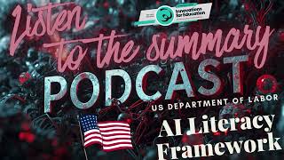 PODCAST: US Department of labor AI Literacy Framework Overview | Listen to summary of the AI Pillars
