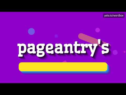 PAGEANTRY'S - HOW TO PRONOUNCE IT!?