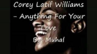 Corey Latif Williams - Anything For Your Love