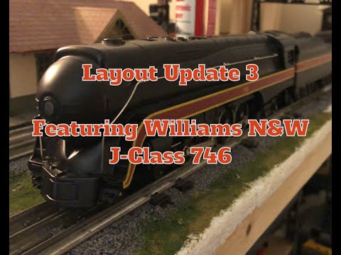O Gauge Layout Update 3, Featuring Williams 746 J-Class Norfolk Western
