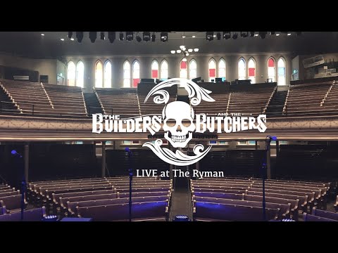 The Builders and the Butchers - LIVE at The Ryman 2024