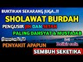 SHOLAWAT BURDAH FULL Pengusir Jin Dan Setan Penyembuh Segala Macam Penyakit Hati