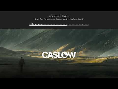 3LAU & Justin Caruso Feat. Iselin - Better With You (Caslow & Johnny Van Der Velden Remix)