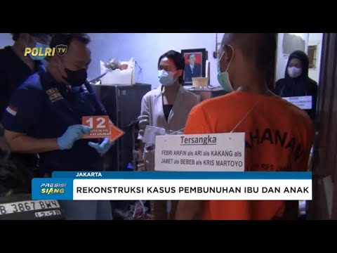 POLRESTRO JAKARTA BARAT BERHASIL MENGUNGKAP KASUS PEMBUNUHAN IBU DAN ANAK DI TAMBORA