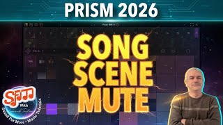 Prism Midi Sequencer 2026 - Tutorial 8: Song, Scenes and Mute Groups