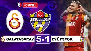 Galatasaray 5-1 Eyüpspor / Süper Lig Canlı