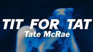 Tate McRae - TIT FOR TAT (Lyrics)