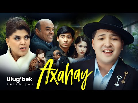 Ulug’bek Yulchiyev - Axahay // Улуғбек Юлчиев - Ахаҳай (Premyera Klip)
