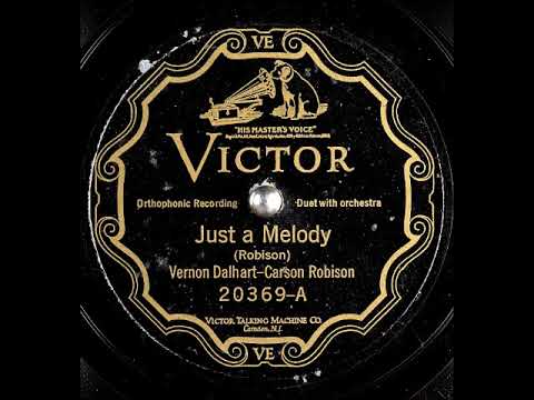 Thumbnail for Just a Melody ~ Vernon Dalhart-Carson Robison with Orchestra (1927) by Carson Robison