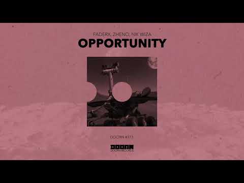 FaderX, Zheno, Nik Wiza - Opportunity (Official Audio)