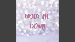 Hold Me Down Music Video