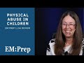 Physical Abuse of Children | EM:Prep LLSA Review