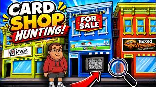 Card Shop Hunting?!