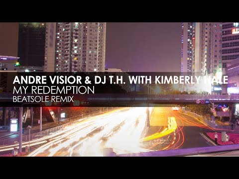 Andre Visior & DJ T.H. with Kimberly Hale - My Redemption (Beatsole Remix)