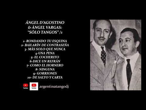 ÁNGEL D'AGOSTINO & ÁNGEL VARGAS:  10 TANGOS INOLVIDABLES PARA MILONGUEAR