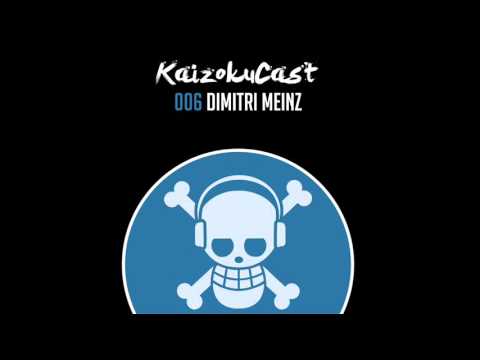 KaizokuCast 006 - Dimitri Meinz (Russia)