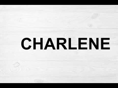 How To Pronounce Charlene