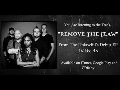 The Unlawful - Remove the Flaw