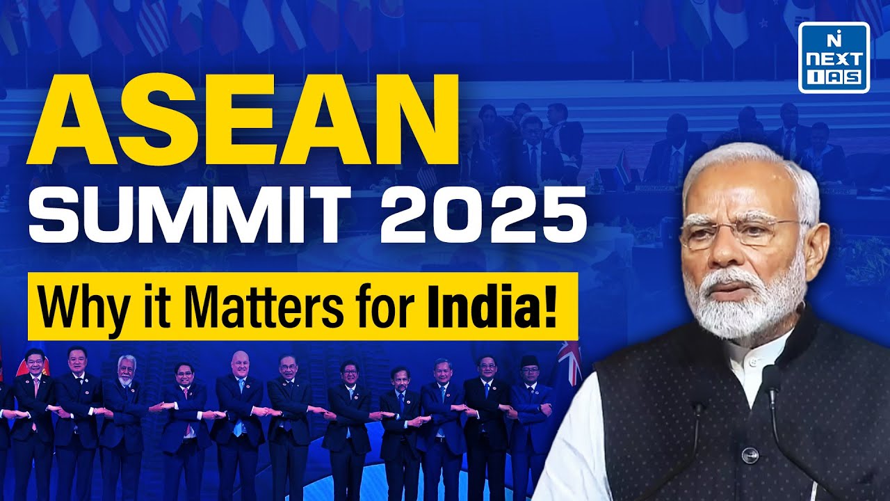 India-ASEAN Summit 2025: Maritime Ties Redefined | NEXT IAS