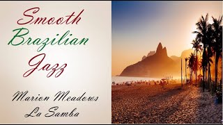 Brazilian Jazz [Marion Meadows - La Samba] - ♫ RE ♫