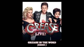 Jessie J -  Grease Is The Word (From GREASE LIVE! by FOX) [Audio]