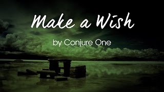 Conjure One - Make a Wish + Lyrics