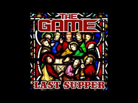 The Game - Last Supper (Produced by DJ Pain 1)