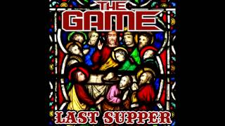 The Game - Last Supper (Produced by DJ Pain 1)