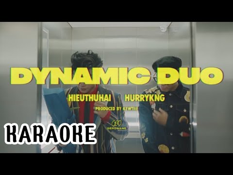 (KARAOKE) HIEUTHUHAI - Dynamic Duo ft. HURRYKNG (prod. by Kewtiie)