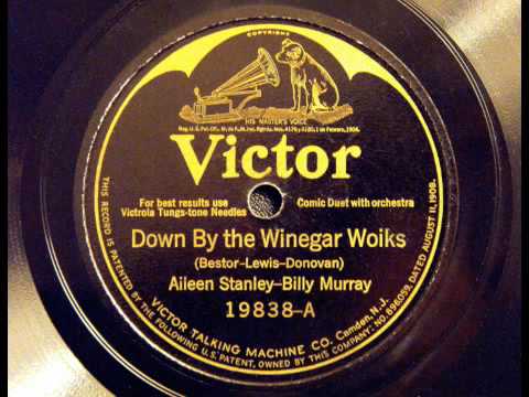 Down By The Winegar Woiks - Aileen Stanley and Billy Murray