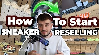 How To Start Reselling Sneakers in 2022! **ULTIMATE GUIDE**