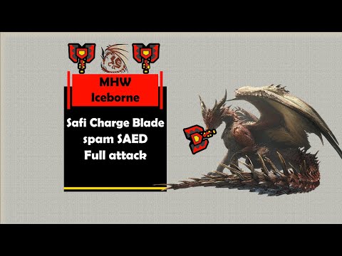 Charge Blade SAED spam build | Monster Hunter World Iceborne