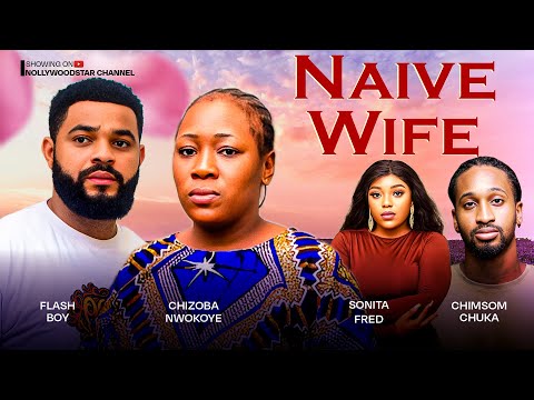 NAIVE WIFE - Stephen Odimgbe, Chizoba Nwokoye 2024 Nigerian Nollywood Romance Movie