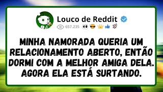 Minha Namorada Queria Um Relacionamento Aberto, Então Dormi Com A Melhor Amiga Dela...