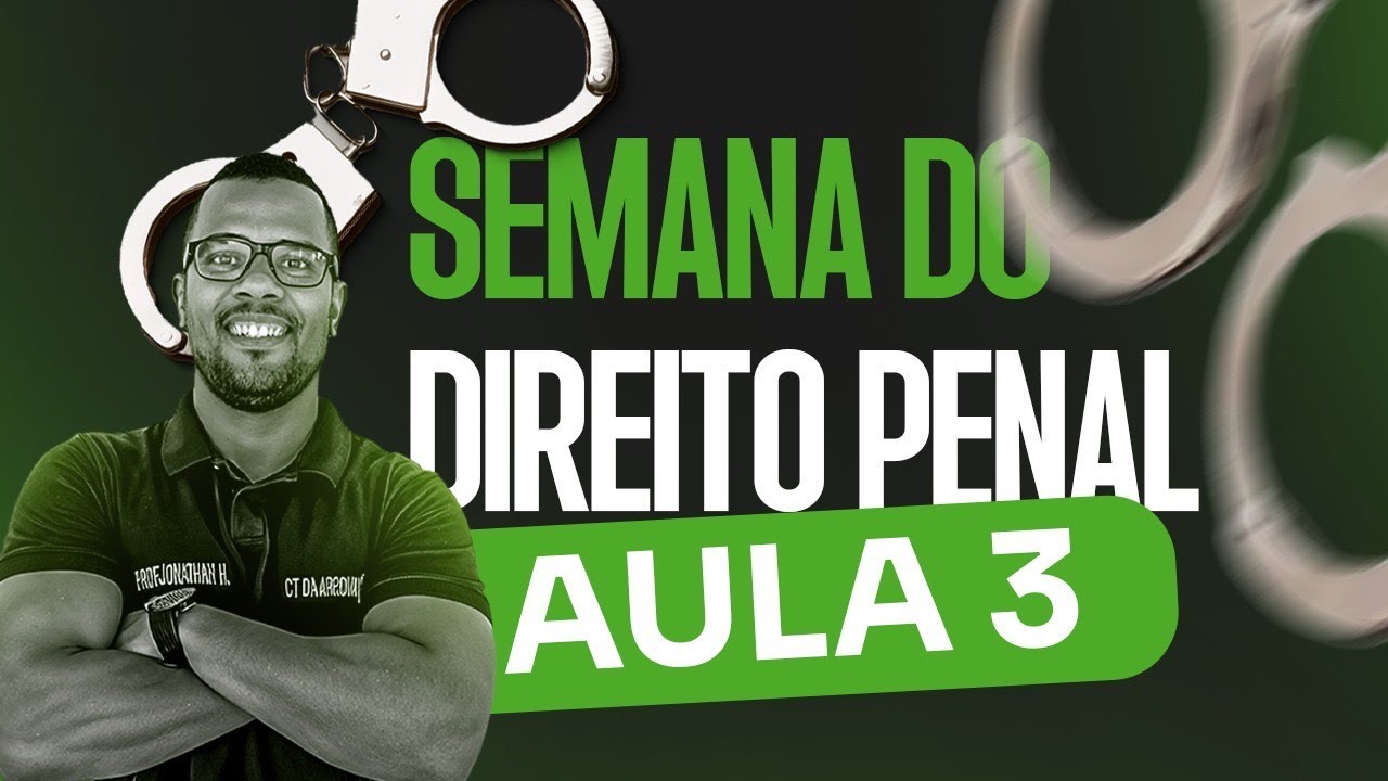 AULA 03 - SEMANA DO DIREITO PENAL || POLÍCIA PENAL DO PARÁ | PROF. JONATHAN HERBERT