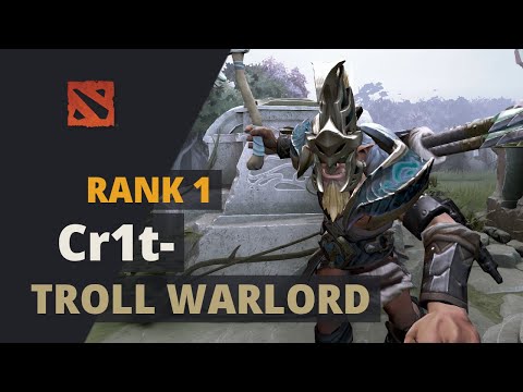 Cr1t- (Rank 1) plays Troll Warlord Dota 2 Full Game