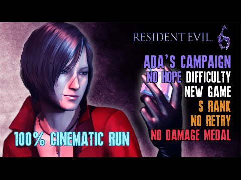 [Resident Evil 6] Ada, No Hope, New Game, 100%, No Retry, No Hit (No Damage Medal*), S Rank